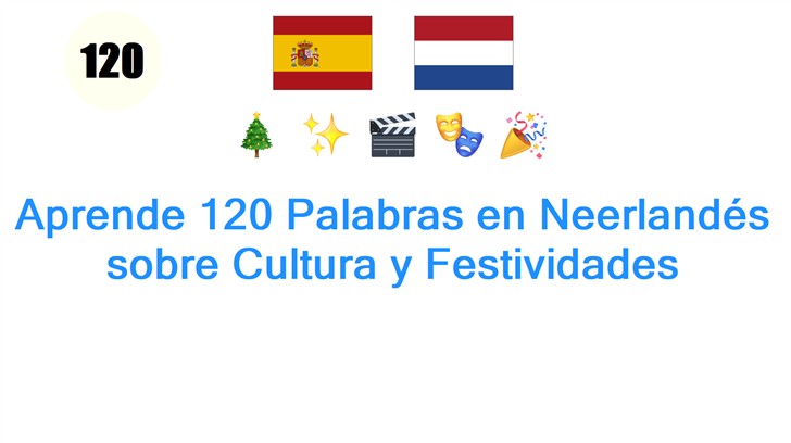 Aprende 120 Palabras en Neerlandés sobre Cultura y Festividades